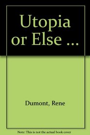 Utopia or Else ...