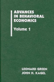 Advances in Behavioral Economics, Volume 1: (Advances in Behavioral Economics)