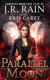 Parallel Moon (Samantha Moon Case Files)