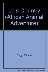 Lion Country: An African Animal Adventure