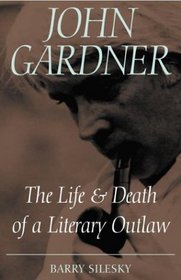 John Gardner: Literary Outlaw