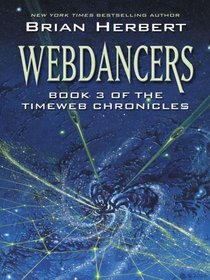 Webdancers (Timeweb Chronicles, Bk 3)