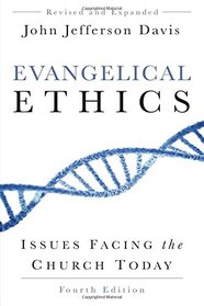 Evangelical Ethics: Issues Facing the Church Today, Fourth Edition