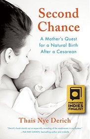 Second Chance: A Mother's Quest for a Natural Birth after a Cesarean