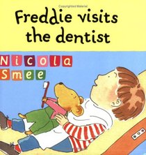 Freddie Visits the Dentist (Toddler Books S.)