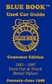 Kelley Blue Book Used Car Guide: Consumer Edition, 1983-1997 (January-June 1998)(Vol 5, No 1)