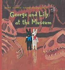 George and Lily at the Museum (The adventures of George & Lily)