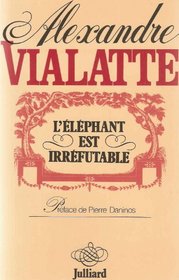 L'elephant est irrefutable (French Edition)