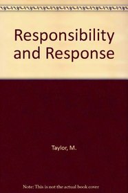 RESPONSIBILITY AND RESPONSE