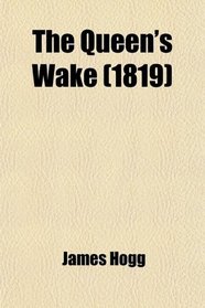The Queen's Wake (1819)