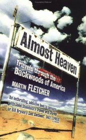 Almost Heaven : Travels through the Backwoods of America