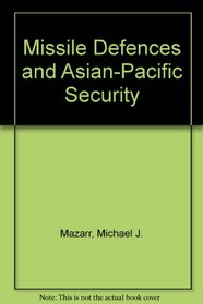 Missile Defences and Asian-Pacific Security