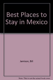 BPTS MEXICO 2ND ED PA (Best Places to Stay)