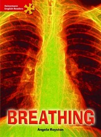 Breathing (Heinemann English Readers: ELT: Intermediate: Science and Maths: Biology)