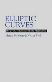 Elliptic Curves : Function Theory, Geometry, Arithmetic
