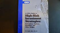 A CPA's guide to high-risk investment stratgies: Derivatives, options, straddles, and other hedges