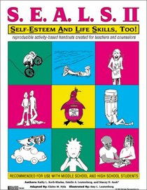 SEALS II: Self-Esteem and Life Skills, Too!: Reproducible Activity Handouts Created for Teachers and Facilitators