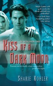 Kiss of a Dark Moon (Moon Chasers, Bk 2)
