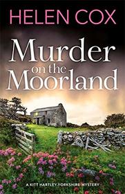 Murder on the Moorland (The Kitt Hartley Yorkshire Mysteries)
