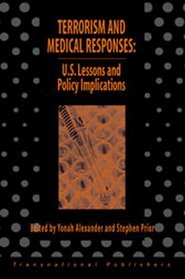 Terrorism and Medical Responses: U.S. Lessons and Policy Implications (Terrorism library series)