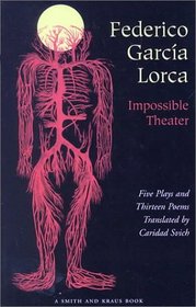 Frederico Garcia Lorca: Impossible Theatre, Short Plays (Great Translations)