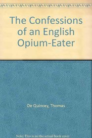 The Confessions of an English Opium-Eater