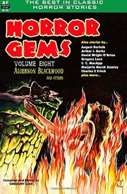 Horror Gems, Volume Eight, Algernon Blackwood and Others