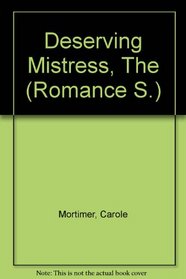Deserving Mistress, The (Romance S.)
