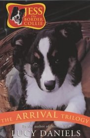 The Arrival/The Challenge/The Runaway (Jess the Border Collie Trilogy 1-3)