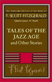F. Scott Fitzgerald: Tales of the Jazz Age (The Cambridge Edition of the Works of F. Scott Fitzgerald)
