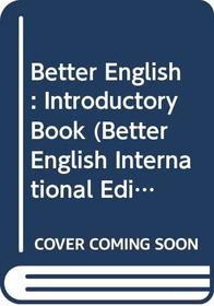 Better English: Introductory Book