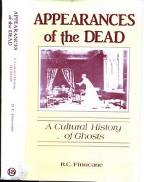 Appearances of the Dead: A Cultural History of Ghosts