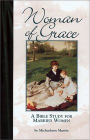 Woman of Grace: A Bible Study for Married Women