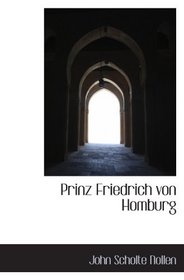 Prinz Friedrich von Homburg (German and German Edition)