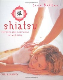 Shiatsu: Exercises and Inspirations for Well-being (Live Better)