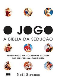 O Jogo. A Bblia Da Seduo (Em Portuguese do Brasil)