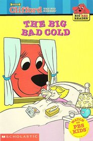 The Big Bad Cold (Clifford the Big Red Dog)