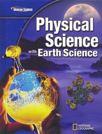 Glencoe Physical Science with Earth Science, Student Edition (Glencoe Science)