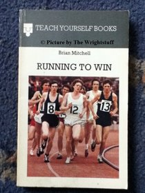 Running to Win: Training and Racing for Young Athletes (Teach Yourself Books)