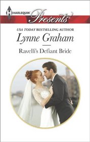 Ravelli's Defiant Bride (Legacies of Power, Bk 1) (Harlequin Presents, No 3242)