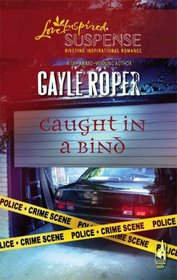 Caught in a Bind (Amhearst, Bk 3) (Love Inspired Suspense, No 58)
