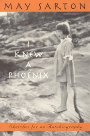 I Knew a Phoenix: Sketches for an Autobiography