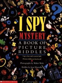 I Spy Mystery: A Book of Picture Riddles