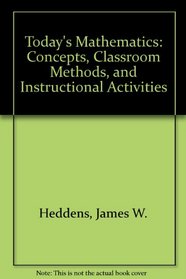 Today's Mathematics: Concepts, Classroom Methods, and Instructional Activities