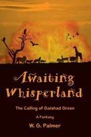 Awaiting Whisperland: The Calling of Galahad Green