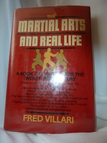 The martial arts and real life: A book of fighting for the twenty-first century