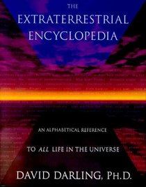 The Extraterrestrial Encyclopedia: An Alphabetical Reference to All Life in the Universe
