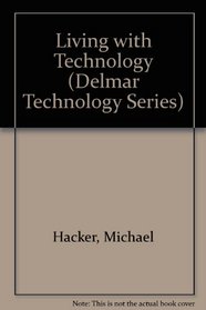 Living With Technology (Delmar Technology Series)