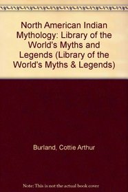 North American Indian Mythology (Library of the World's Myths and Legends)