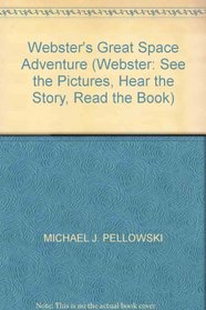 Webster's Great Space Adventure (Webster: See the Pictures, Hear the Story, Read the Book)
